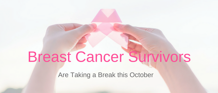 Breast Cancer Survivors Are Taking a Break this October